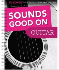 Sounds Good On Guitar - 50 Songs Created For The Guitar - Sounds Good On Guitar