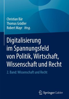 Digitalisierung im Spannungsfeld von Politik, Wirtschaft, Wissenschaft und Recht