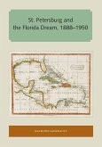 St. Petersburg and the Florida Dream, 1888-1950 (eBook, ePUB)
