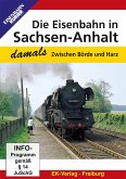 Die Eisenbahn in Sachsen-Anhalt - damals, 1 DVD-Video