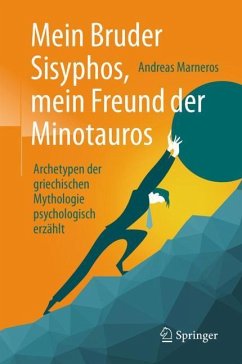 Mein Bruder Sisyphos, mein Freund der Minotauros - Marneros, Andreas