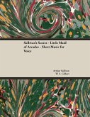 The Scores of Sullivan - Little Maid of Arcadee - Sheet Music for Voice (eBook, ePUB) The Scores of Sullivan - Little Maid of Arcadee - Sheet Music for Voice (eBook, ePUB)
