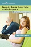 Counseling Couples Before, During, and After Pregnancy (eBook, ePUB)