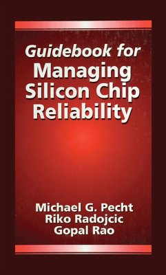 Guidebook for Managing Silicon Chip Reliability (eBook, PDF) - Pecht, Michael; Radojcic, Riko; Rao, Gopal