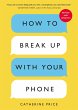 How to Break Up with Your Phone,... - Bild 1