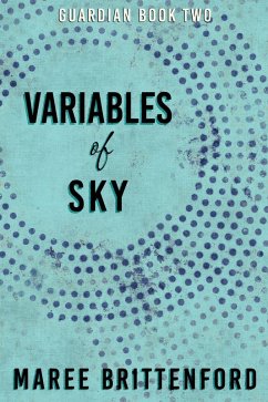 Variables of Sky (Guardian, #2) (eBook, ePUB) - Brittenford, Maree