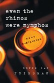 Even the Rhinos Were Nymphos (eBook, ePUB) Even the Rhinos Were Nymphos (eBook, ePUB)