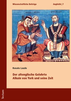 Der altenglische Gelehrte Alkuin von York und seine Zeit - Laszlo, Renate