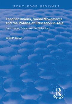 Teacher Unions, Social Movements and the Politics of Education in Asia (eBook, PDF) - Synott, John P.