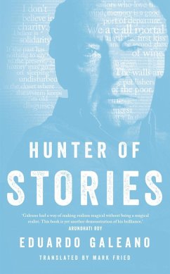 Hunter of Stories (eBook, ePUB) - Galeano, Eduardo