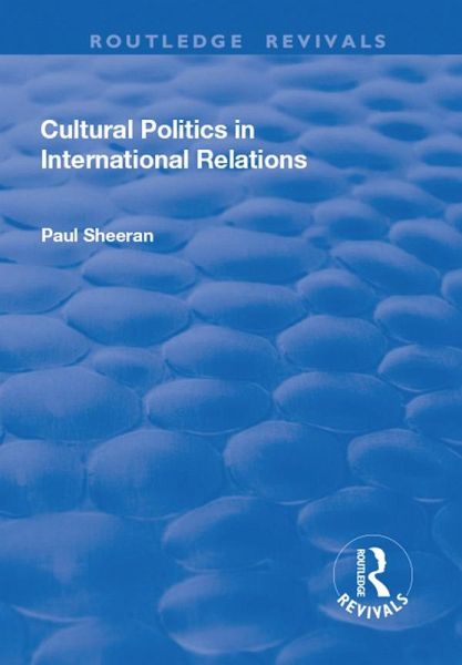 Cultural Politics in International Relations (eBook, PDF) Cultural Politics in International Relations (eBook, PDF)