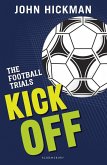 The Football Trials: Kick Off (eBook, PDF)
