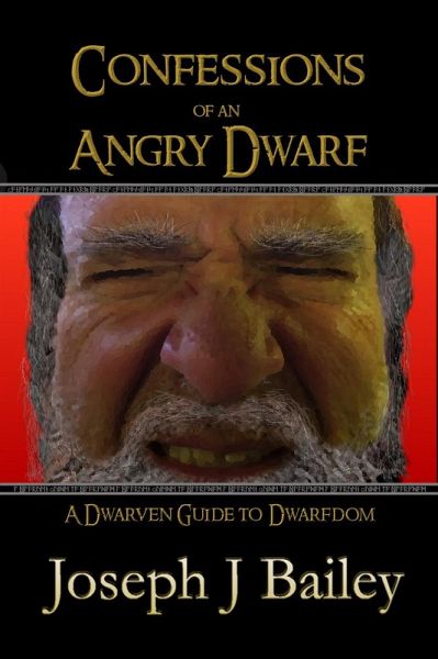 Confessions Of An Angry Dwarf Ea Ae 4 Ebook Epub Von Joseph J Bailey Portofrei Bei Bucher De