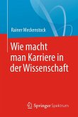 Wie macht man Karriere in der Wissenschaft Wie macht man Karriere in der Wissenschaft