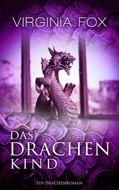 Das Drachenkind / Drachenroman Bd.2 - Fox, Virginia