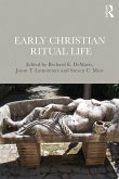 Early Christian Ritual Life (eBook, ePUB)