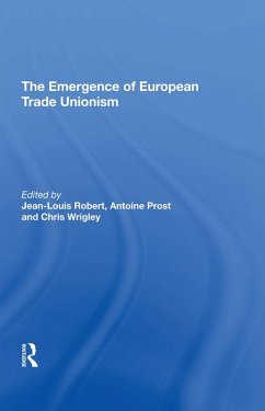 The Emergence of European Trade Unionism (eBook, ePUB) - Robert, Jean-Louis