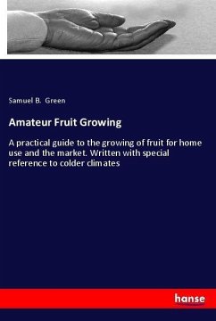 Amateur Fruit Growing - Green, Samuel B.