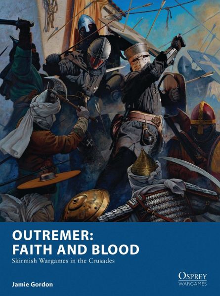 Outremer: Faith and Blood (eBook, ePUB) Outremer: Faith and Blood (eBook, ePUB)