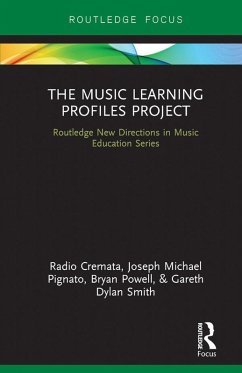 The Music Learning Profiles Project (eBook, PDF) - Cremata, Radio; Pignato, Joseph Michael; Powell, Bryan; Dylan Smith, Gareth