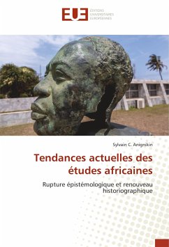 Tendances actuelles des études africaines - Anignikin, Sylvain C.