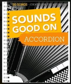 Sounds Good On Accordion - 50 Songs Created For The Accordion - Sounds Good On Accordion