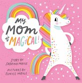 My Mom Is Magical (eBook, ePUB) My Mom Is Magical (eBook, ePUB)