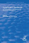 Young People in Risk Society: The Restructuring of Youth Identities and Transitions in Late Modernity (eBook, ePUB)
