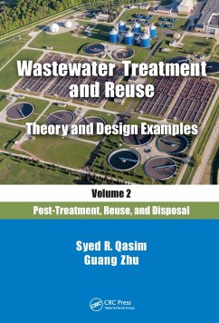 Wastewater Treatment and Reuse Theory and Design Examples, Volume 2: (eBook, PDF) - Qasim, Syed R.; Zhu, Guang