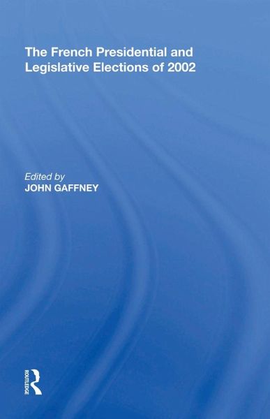 The French Presidential and Legislative Elections of 2002 (eBook, PDF)