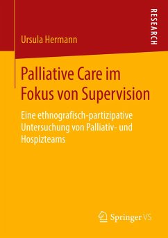 Palliative Care im Fokus von Supervision - Hermann, Ursula