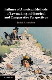 Failures of American Methods of Lawmaking in Historical and Comparative Perspectives (eBook, ePUB) Failures of American Methods of Lawmaking in Historical and Comparative Perspectives (eBook, ePUB)