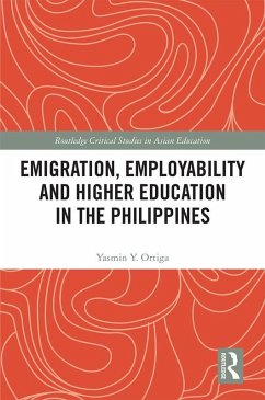 Emigration, Employability and Higher Education in the Philippines (eBook, ePUB) - Ortiga, Yasmin