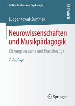 Neurowissenschaften und Musikpädagogik - Kowal-Summek, Ludger