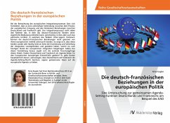 Die deutsch-französischen Beziehungen in der europäischen Politik