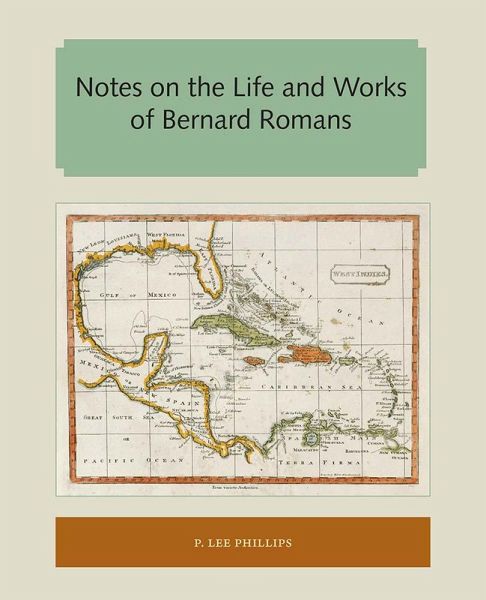 Notes on the Life and Works of Bernard Romans (eBook, ePUB) Notes on the Life and Works of Bernard Romans (eBook, ePUB)
