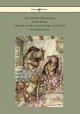 The Arthur Rackham Fairy Book - A Book of Old Favourites with New Illustrations (eBook, ePUB)