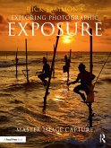 Rick Sammon's Exploring Photographic Exposure (eBook, ePUB)