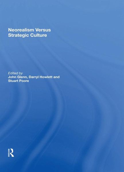 Neorealism Versus Strategic Culture (eBook, ePUB)