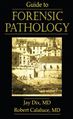 Guide to Forensic Pathology (eBook, ePUB) - Dix, Jay; Calaluce, Robert