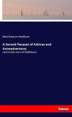 A Second Pacquet of Advices and Animadversions