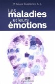 Les maladies et leurs émotions N.E. (eBook, PDF) Les maladies et leurs émotions N.E. (eBook, PDF)