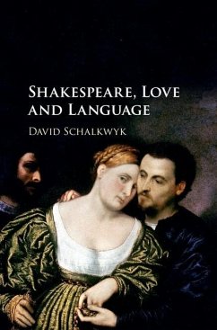 Shakespeare, Love and Language (eBook, ePUB) - Schalkwyk, David