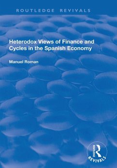 Heterodox Views of Finance and Cycles in the Spanish Economy (eBook, PDF) - Roman, Manuel