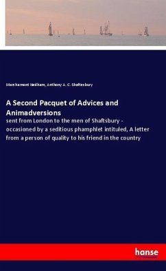 A Second Pacquet of Advices and Animadversions - Nedham, Marchamont;Shaftesbury, Anthony A. C.