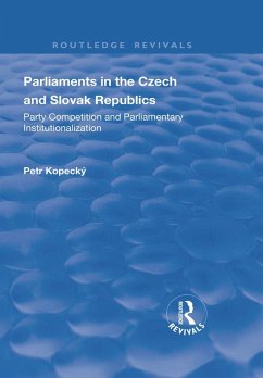 Parliaments in the Czech and Slovak Republics (eBook, ePUB) - Kopecký, Petr