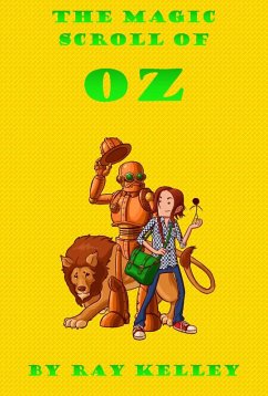 The Magic Scroll of Oz (eBook, ePUB) - Kelley, Ray