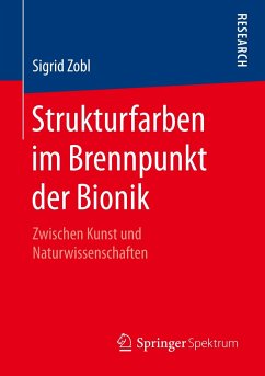 Strukturfarben im Brennpunkt der Bionik - Zobl, Sigrid