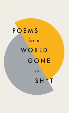 Poems for a world gone to sh*t (eBook, ePUB) - Poetry, Quercus