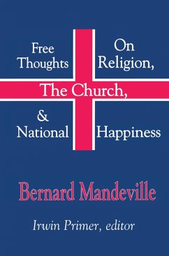 Free Thoughts on Religion, the Church, and National Happiness (eBook, PDF) - Mandeville, Bernard